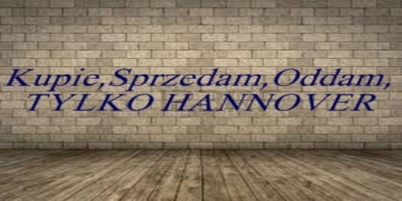 Kupię, sprzedam, oddam, zamienię TYLKO REGION HANNOVER
